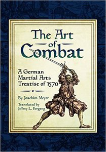 The Art of Combat: A German Martial Arts Treatise of 1570