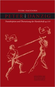 Peter von Danzig: Transkription und Übersetzung der Handschrift 44 A 8 (Bibliothek historischer Kampfkünste)