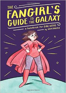 Sam Maggs - The Fangirl's Guide to the Galaxy