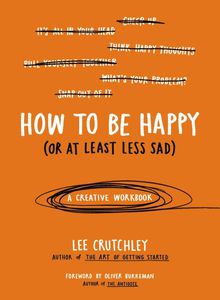 How to be happy or at least less sad