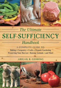 The Ultimate Self-Sufficiency Handbook