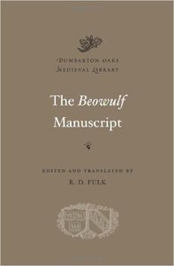 The Beowulf Manuscript: Complete Texts and The Flight at Finnsburg (Dumbarton Oaks Medieval Library)