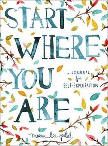 Start Where You Are: A Journal for Self-Exploration