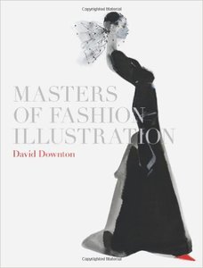 Masters of Fashion Illustration. David Downton