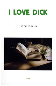 "I love dick" Chis Kraus