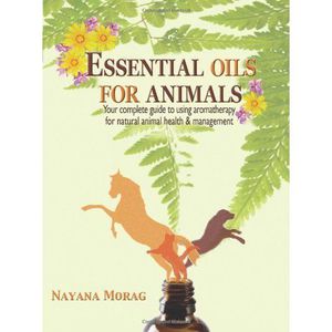 Essential Oils for Animals Nayana Morag