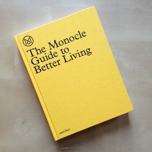 THE MONOCLE GUIDE TO BETTER LIVING