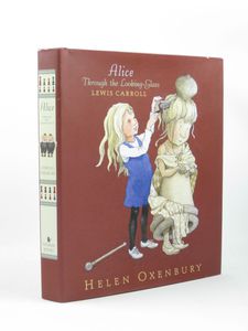 ALICE THROUGH THE LOOKING-GLASS - Carroll, Lewis. Illus. by Oxenbury, Helen