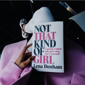 Not That Kind of Girl: A Young Woman Tells You What She's "Learned"