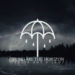 Bring Me The Horizon - That’s the Spirit