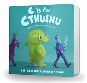 C is for Cthulhu: The Lovecraft Alphabet Board Book