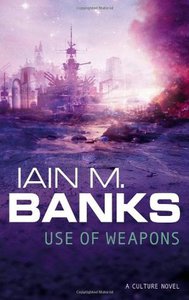 Iain M. Banks "Use of Weapons"