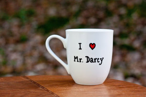 I love Mr. Darcy cup