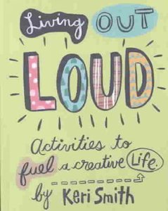 Living Out Loud by Keri Smith