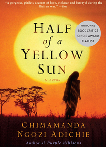 Half of a yellow sun by Chimamanda Ngozi Adichie