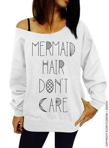 Mermaid Hair Don't Care Sweatshirt - White with Black Slouchy Oversized Sweatshirt