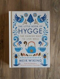 "The little book of hygge. The danish way to live well" Meik Wiking