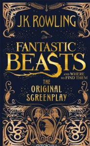 Скрипт Fantastic Beasts and Where to Find Them: The Original Screenplay
