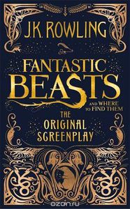 Fantastic Beasts and Where to Find Them: The Original Screenplay