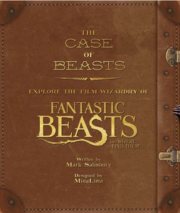 The Case of Beasts: Explore the Film Wizardry of Fantastic Beasts and Where to Find Them