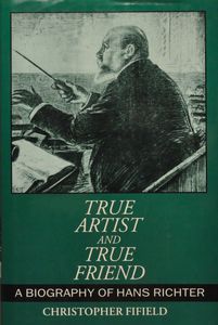 книга True Artist and True Friend : A Biography of Hans Richter