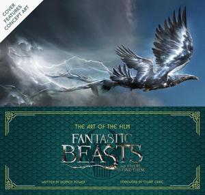 The Art of the Film: Fantastic Beasts & Where To Find Them