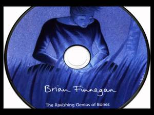 Brian Finnegan "The Ravishing Genius of Bones"