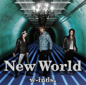 w-inds. - New World / Truth - Saigo no Shinjitsu - (A+B)