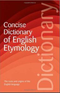 The Concise Dictionary of English Etymology