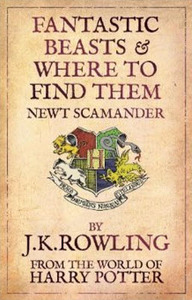 Joanne Rowling: Fantastic Beasts & Where to Find Them