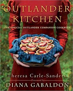 Outlander Kitchen: Кулинарная книга по  сериалу "Чужестранка"