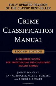 Crime Classification Manual: A Standard System for Investigating