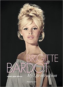 Brigitte Bardot: My Life in Fashion Hardcover – November 8, 2016