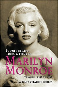 Icon: The Life, Times and Films of Marilyn Monroe Volume 1 - 1926 TO 1956Sep 17, 2016
