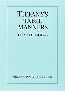 Tiffany's Table Manners for Teenagers