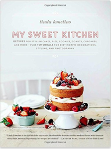 My Sweet Kitchen: Recipes for Stylish Cakes, Pies, Cookies, Donuts, Cupcakes, and More-plus tutorials for distinctive decoration, styling, and photography: Linda Lomelino