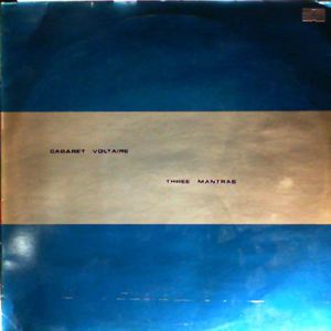 Cabaret Voltaire, "Three Mantras"