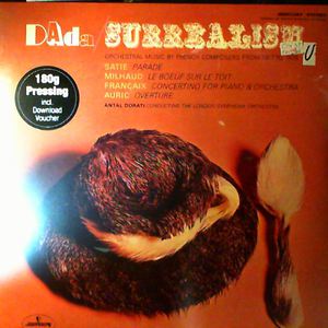 DAda/Surrealism: Sophisticated Orchestral Music By French Composers: Milhaud, Francaix, Auric, Satie