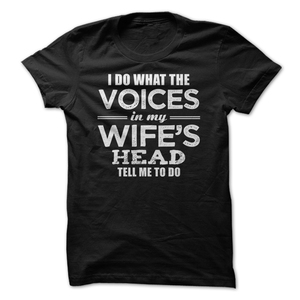 футболка "i do what the voices in my wife's head tell me to do"