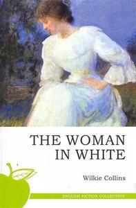 Уилки Коллинз "Женщина в белом"