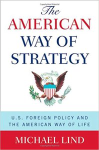 The American Way of Strategy: U.S. Foreign Policy and the American Way of Life