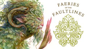 Faeries of the Faultlines