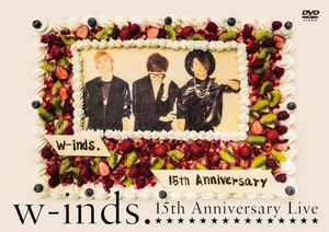 w-inds. 15th Anniversary Live DVD FC Edition