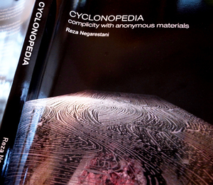Cyclonopedia: Complicity with Anonymous Materials (Anomaly) by Reza Negaristani