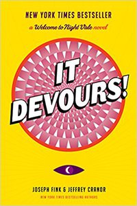 "It Devours!: A Welcome to Night Vale Novel" by Joseph Fink