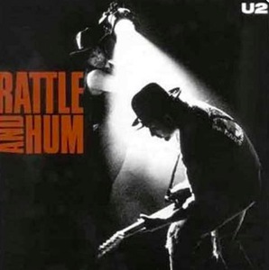 U2 - Rattle and Hum