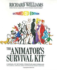 The Animator's Survival Kit: A Manual of Methods, Principles and Formulas for Classical, Computer, Games, Stop Motion and Internet Animators