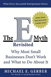 "E Myth Revisited" by Michael E. Gerber