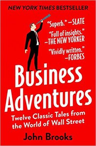 "Business Adventures" by John Brooks