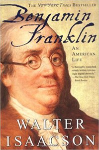 "Benjamin Franklin" by Walter Isaacson